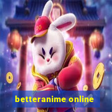 betteranime online